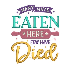 Puede incluir: Un diseño bordado colorido con el texto "Many have eaten here, few have died". El diseño presenta un rodillo y estrellas.