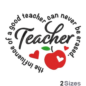 May include: A black and white design with a red apple and hearts. The text reads "The influence of a good teacher can never be erased. Teacher."