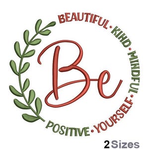 Pode incluir: Desenho bordado com uma grinalda verde e a palavra "Be" em escrita vermelha. A grinalda é cercada pelas palavras "Beautiful, Kind, Mindful, Positive, Yourself" em verde.