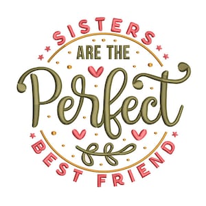 Sisters Perfect Friend - Machine Embroidery Design- Sisters ae the perfect best friend- Embroidery Files- Embroidery Instant Download