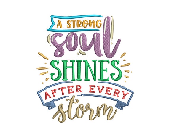 Machine Embroidery Designs A Strong Soul Shines After Every | Etsy