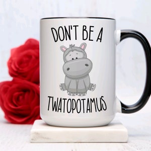 Twatopotamus Mug: Sassy Affirmation, Funny Gift (15oz)