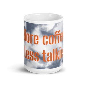 More coffee Less talkie mug, funny mug, coffee mug, stocking stuffer, birthday gift, coffee lover, coffee mug