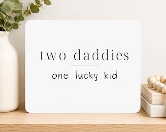 Gay Couple Decor, Two Daddies Sign, LGBTQ, White 10 x 8 Aluminum Shelf Art