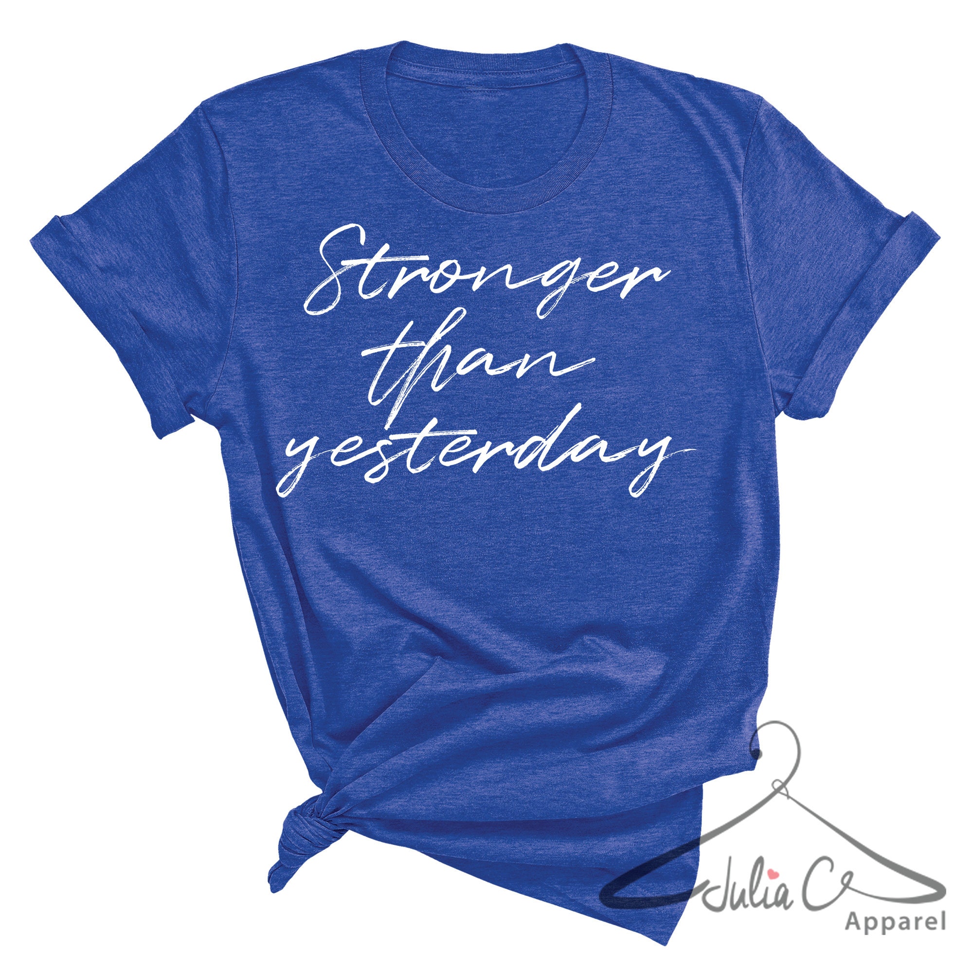 Stronger Than Yesterday Shirt Stronger Shirt Inspirational | Etsy