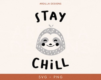 Stay Chill Sloth SVG PNG - Lindo diseño de sublimación de perezosos y archivos cortados para Cricut - Descarga digital instantánea en svg, png