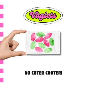 Watermelon Sugar High Vaglets!