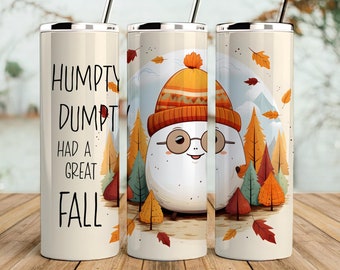 Cute autumn Tumbler design, Humpty Dumpty had a great fall png, 20oz Skinny straight Tumbler Wrap seamless, funny fall quote for sublimation