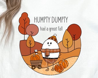 Cute fall autumn png, Humpty Dumpty had a great fall, Design Download for sublimation or print, funny autumn saying png, Printable design