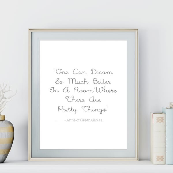 Anne of Green Gables quote-  one can dream-  Printable wall art, Instant Download Wall Art, Minimalist Wall Décor, nursery  Printable Quote