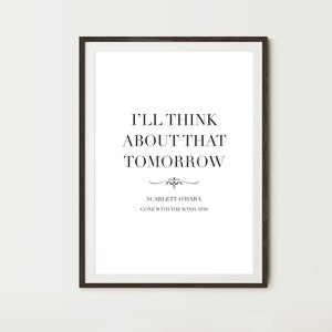Printable wall art, gwtw ill think about that tomorrow, Scarlett ohara, classic movie quote, digital print Wall Art, Minimalist Wall Décor