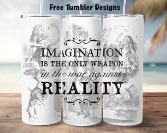 Imagination quote Tumbler wrap for sublimation, alice in wonderland tumbler design , 20oz Skinny straight Tumbler Wrap for digital Download