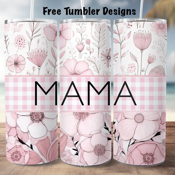 Mama Tumbler wrap pink gingham plaid  flowers, 20oz Skinny straight Tumbler Wrap, Tumbler for mom, Digital Download for sublimation