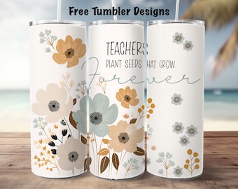 teacher Tumbler Design boho flowers, teachers plant seeds tumbler png for sublimation, 20oz Skinny straight Tumbler Wrap,  digital download