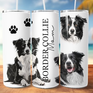 May include: Three white stainless steel tumblers with black and white images of border collies. The middle tumbler has the text "BORDER COLLIE Mom" in black.