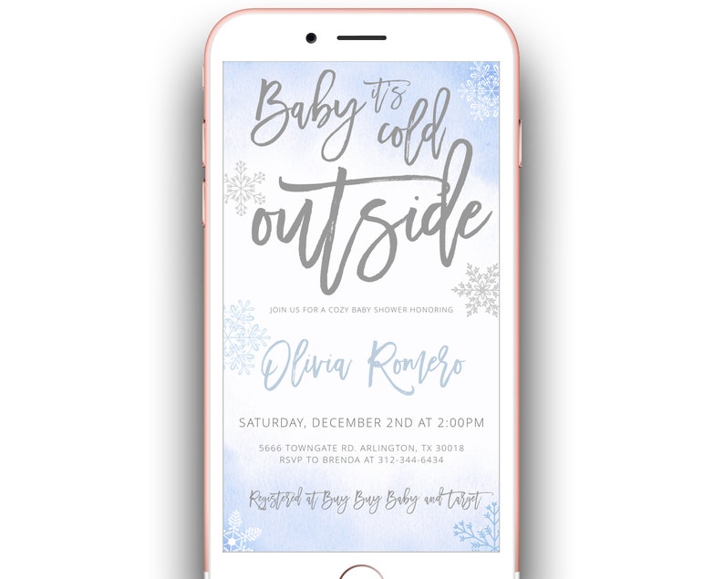 May include: A blue and white baby shower invitation with snowflakes and the text "Baby it's cold outside". The invitation is for Olivia Romero and includes the date, time, and location of the shower. It also includes the text "Registered at Buy Buy Baby and Target".