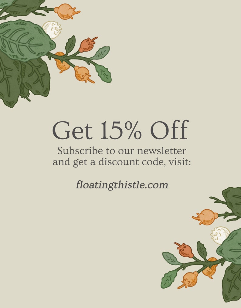 Puede incluir: Una ilustraci&oacute;n floral verde claro y marr&oacute;n con el texto "Get 15% Off" y "Subscribe to our newsletter and get a discount code, visit: floatingthistle.com".