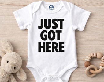 JUST GOT HERE, Baby shower gift, announcement, and new baby.