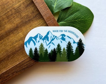 Made for the Mountains Sticker | Adventure Outdoor Travel Mountain Trees Laptop Water Bottle Decor Gift