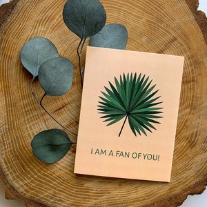 Je suis fan de vous carte de vœux | Éventail tropical, feuille de palmier, plante verte Illustration, cadeaux de célébration | de jeu de mots de <br> Vous avez des idées ? Carte vierge