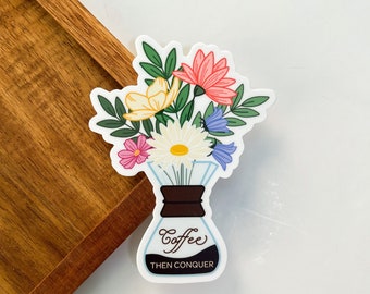 Coffee then Conquer Stickers | Flower Floral Bouquet Decor Laptop Water Bottle Decoration Plant Stickers