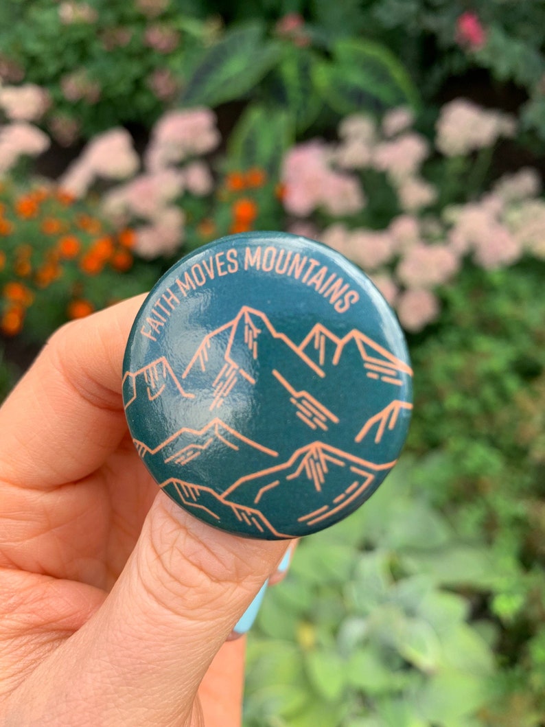 Faith Moves Mountains Round Button Pin Mountain Illustration Decor Pins 1.5 Round Pinback buttons image 3