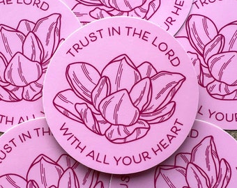 Magnolia "Trust in the Lord with All Your Heart" Sticker | 3" Circle Flower Illustration Laptop Water Bottle Quote Stickers