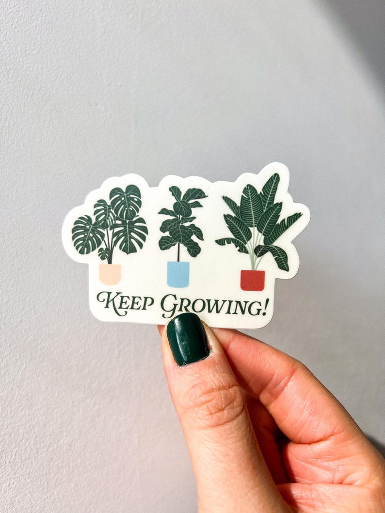Grow Sticker Keep Growing Sticker | Plants Monstera, Fiddle Leaf Fig Tree, Bird of ...