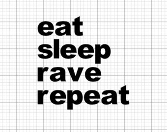 Eat sleep rave repeat | car decal sticker