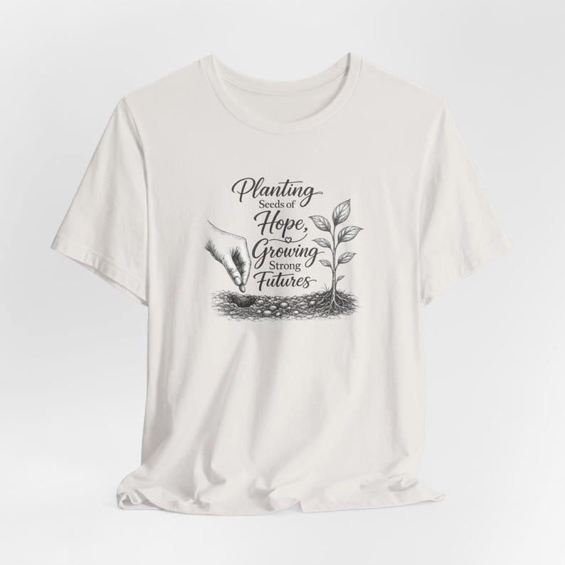 Planting Seeds Hope Growing Futures Graphic Tee, Gardening Illustration Shirt image 6