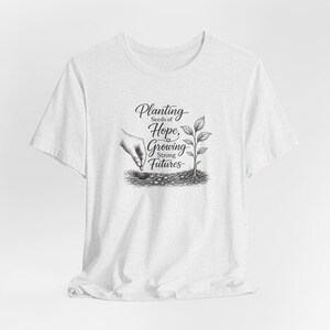 Planting Seeds Hope Growing Futures Graphic Tee, Gardening Illustration Shirt image 3