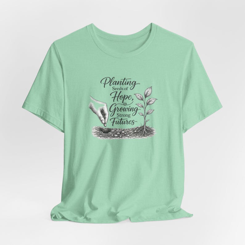 Planting Seeds Hope Growing Futures Graphic Tee, Gardening Illustration Shirt image 10