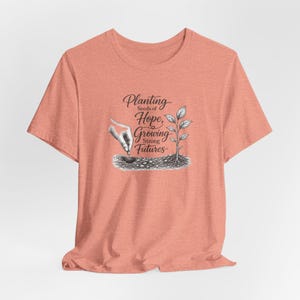 Planting Seeds Hope Growing Futures Graphic Tee, Gardening Illustration Shirt image 8