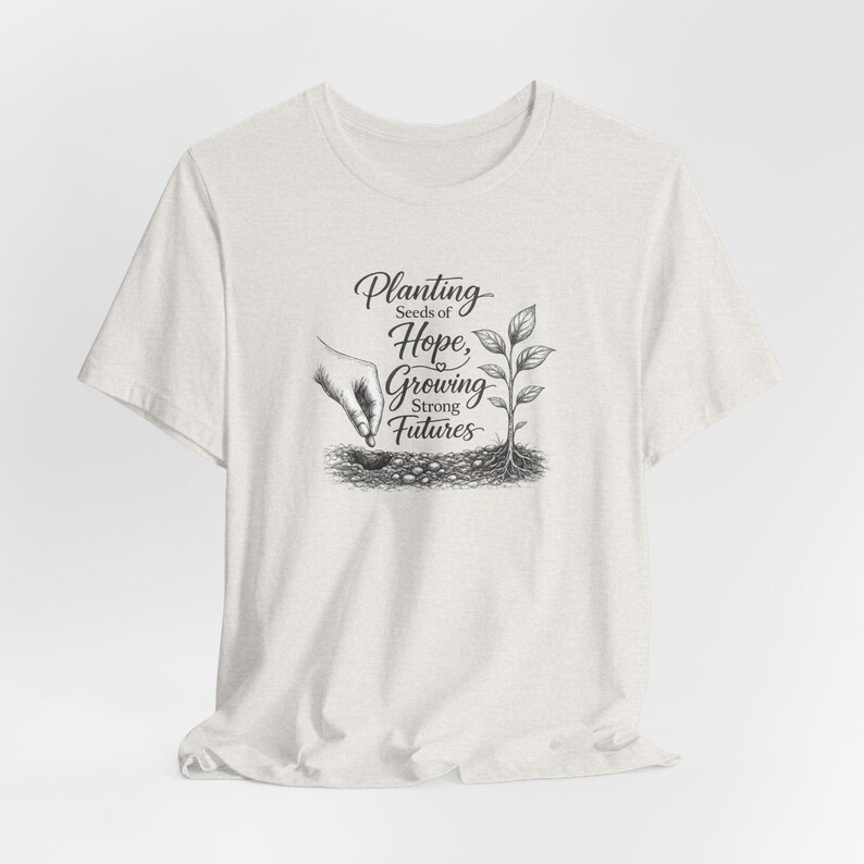 Planting Seeds Hope Growing Futures Graphic Tee, Gardening Illustration Shirt image 4