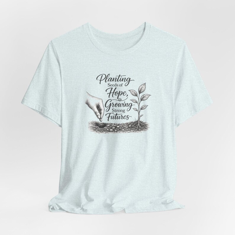 Planting Seeds Hope Growing Futures Graphic Tee, Gardening Illustration Shirt image 1
