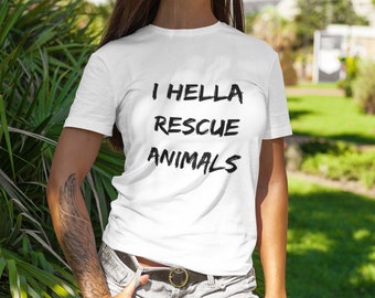 Women's I Hella Rescue Animals T-Shirt (multiple colors)