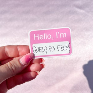 Hello I&#39;m as queer as f*ck sticker - Empowering stickers - Sassy sticker - vinyl sticker - gay - queer - pride
