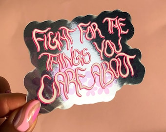 fight for the things you care about - empowering stickers - shiny - mirror sticker - RBG quote - laptop sticker