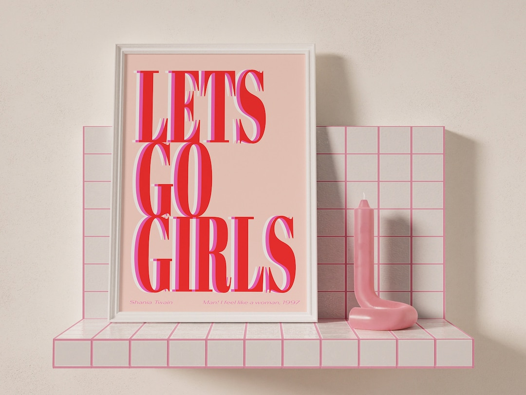 Lets Go Girls - Shania Twain - Powerful Female Women Art Print - Etsy