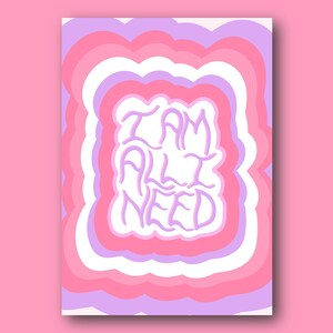 I am all I need - self love - empowering - feminist A4 art print - feminist quote