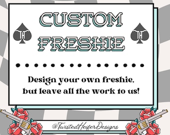 Customize Your Own Freshie