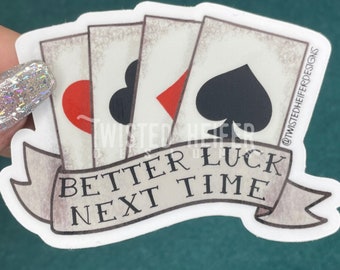 Better Luck Next Time Sticker