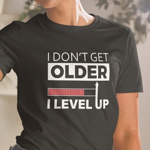 Gamer Geburtstags-T-Shirt: I Level Up, Baumwoll T-Shirt