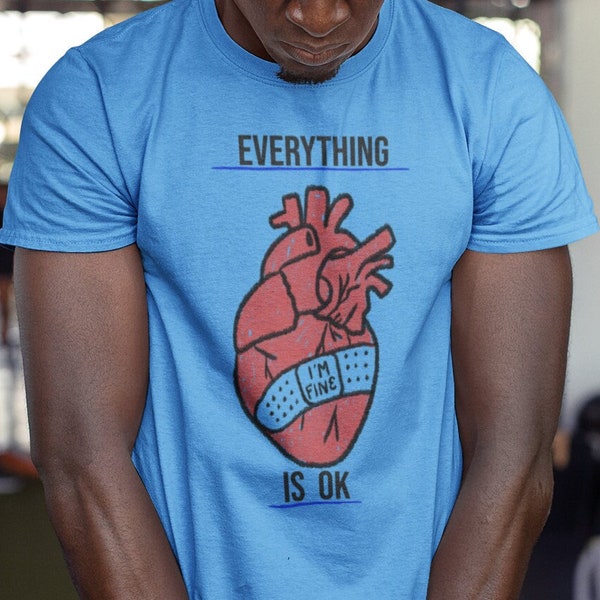 Funny Heart T-Shirt, I'm Fine, Everything is OK, Men's Woman's, Funny Heart Attack, Get Well, Stay Well, No Heart Surgery Gift T-Shirt