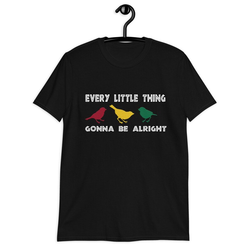 Jamaican Colors - Bob Marley Fans -  3 Birds - Every Little Thing Gonna Be Alright - Short-Sleeve Unisex Reggae Fan Gift T-Shirt