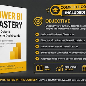 May include: A white and yellow book titled Power BI Mastery: From Data to Stunning Dashboards. The cover features a bar chart graphic. Beside the book, text outlines course objectives, including 100+ pages, real-world projects, and bonus resources.