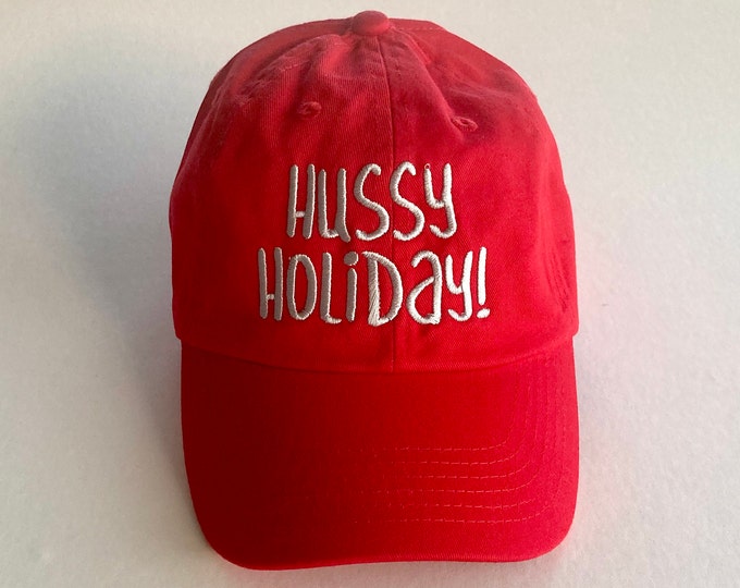 Hussy Holiday Embroidered Dad Hat Women's Baseball Cap Man Hat Personalized Sorority Embroidered Cap Custom Hat Initial Cap Unisex Ball Cap
