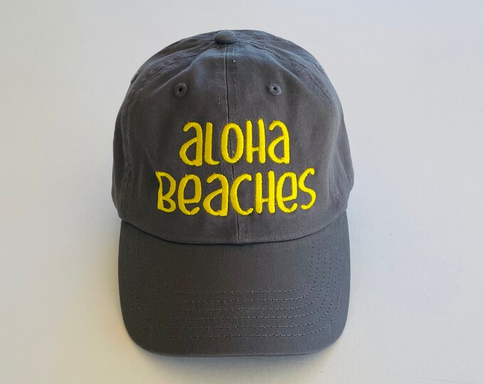 Aloha Beaches Embroidered Hat Dad Hat Women's Baseball Cap Man Hat Personalized Sorority Embroidered Cap Custom Hat Unisex Ball Cap