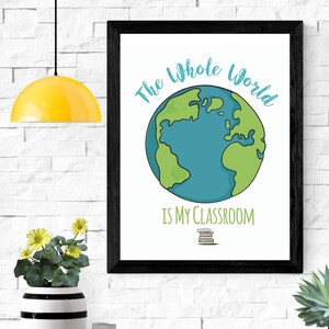 Die ganze Welt ist mein Klassenzimmer - Homeschool - Worldschooling - Unschooling - Instant druckbare Wand-Dekor