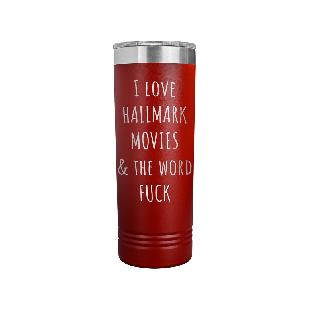 i-love-hallmark-movies-the-word-fuck-22oz-skinny-tumbler-funny